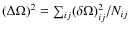 $\left(\Delta\Omega\right)^2=\sum_{ij}(\delta\Omega)_{ij}^2/N_{ij}$