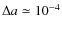 $\Delta a\simeq 10^{-4}$
