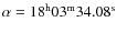 $\alpha=18^{\rm h}03^{\rm m}34.08^{\rm s}$