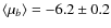 $\langle \mu_b\rangle=-6.2\pm0.2$