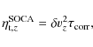 \begin{displaymath}%
\eta_{{\rm t},z}^{\rm SOCA}=\delta v_z^2 \tau_{\rm corr},
\end{displaymath}