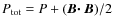 $P_{\rm tot}=P+({\vec B} \mbox{\boldmath {$\cdot$ }}{\vec B})/2$