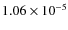 $1.06 \times 10^{-5}$
