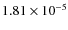 $1.81 \times 10^{-5}$