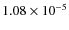 $1.08 \times 10^{-5}$