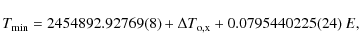 \begin{displaymath}T_{\rm min}=2454892.92769(8)+\Delta T_{\rm o,x}+0.0795440225(24)~E,
\end{displaymath}