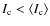 $I_{{\rm c}} < \langle I_{{\rm c}}\rangle$