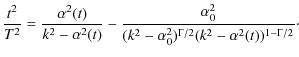 $\displaystyle %
\frac{t^{2}}{T^{2}} = \frac{\alpha^{2}(t)}{k^{2}-\alpha^{2}(t)}...
...^{2}}{(k^{2}-\alpha_{0}^{2})^{\Gamma/2}(k^{2}-\alpha^{2}(t))^{1-\Gamma/2}}\cdot$