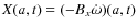$X(a,t)=(-B_{x}\dot\omega)(a,t)$