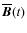$\overline{{\vec B}}(t)$