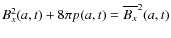 $B_{x}^{2}(a,t)+8\pi p(a,t)=\overline{B_{x}}^{2}(a,t)$