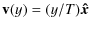 $\displaystyle %
{\bf v}(y) = (y/T){\vec{\hat x}}$