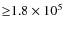 ${\geq}1.8\times 10^{5}$