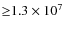 ${\geq}1.3\times 10^{7}$