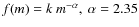 $f(m)=k~m^{-\alpha},~ \alpha=2.35$