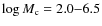 $\log M_{\rm c} = 2.0{-}6.5$