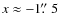 $x \approx -1\hbox{$.\!\!^{\prime\prime}$ }5$