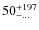 $\rm 50 _{- ...}^{+ 197}$
