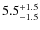 $\rm 5.5_{- 1.5}^{+ 1.5}$