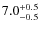 $\rm 7.0_{- 0.5}^{+ 0.5}$