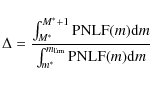 \begin{displaymath}\Delta=\frac{\int^{M^{*}+1}_{M^{*}} {\rm PNLF}(m) {\rm d}m}{\int^{m_{\rm lim}}_{m^{*}}
{\rm PNLF}(m) {\rm d}m}
\end{displaymath}