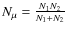 $N_\mu=\frac{N_1N_2}{N_1+N_2}$