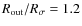 $R_{\rm out}/R_\sigma =1.2$