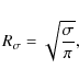 \begin{displaymath}R_\sigma = \sqrt{\frac{\sigma}{\pi}},
\end{displaymath}