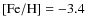 ${\rm [Fe/H]} = -3.4$