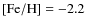 ${\rm [Fe/H]} = -2.2$