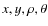 $x, y, \rho , \theta $