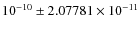 $10^{-10}\pm 2.07781 \times 10^{-11}$