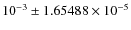 $10^{-3}\pm 1.65488 \times 10^{-5}$