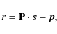 \begin{displaymath}%
r={\bf P}\cdot {\vec s}- {\vec p},
\end{displaymath}