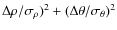 $\Delta \rho /\sigma _{\rho })^{2}+(\Delta \theta /\sigma _{\theta })^{2}$