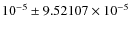 $10^{-5}\pm 9.52107 \times 10^{-5}$