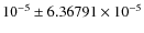 $10^{-5}\pm 6.36791 \times 10^{-5}$