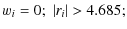 $\displaystyle w_{i}=0; \;\left\vert r_{i}\right\vert >4.685;$