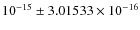 $10^{-15}\pm 3.01533 \times 10^{-16}$