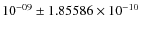 $10^{-09}\pm 1.85586 \times 10^{-10}$