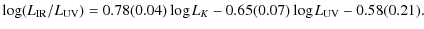$\displaystyle \log(L_{\rm IR}/L_{\rm UV}) =
0.78(0.04)\log L_K-0.65(0.07) \log L_{\rm UV}-0.58(0.21).$