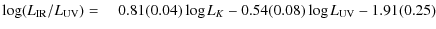 $\displaystyle \log(L_{\rm IR}/L_{\rm UV}) =
\quad 0.81(0.04)\log L_K-0.54 (0.08) \log L_{\rm UV}-1.91 (0.25)$