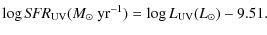 $\displaystyle \log {\it SFR}_{\rm UV} (M_{\odot} ~{\rm yr^{-1}}) = \log L_{\rm UV}(L_{\odot})-9.51.$