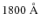 $1800\; \mbox{\AA}$