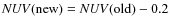 ${\it NUV}({\rm new})= {\it NUV}({\rm old}) -0.2$