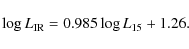\begin{displaymath}
\log L_{\rm IR} = 0.985 \log L_{\rm 15} +1.26.
\end{displaymath}