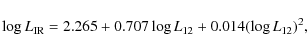 \begin{displaymath}
\log L_{\rm IR} = 2.265+0.707 \log L_{\rm 12}+0.014 (\log L_{\rm 12})^2,
\end{displaymath}