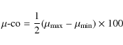 \begin{displaymath}\mu \mbox{-co}=\frac{1}{2}(\mu_{\max}-\mu_{\min}) \times 100
\end{displaymath}