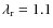 $\lambda_{\rm r}=1.1$