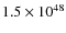 $1.5 \times 10^{48}$